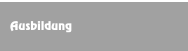 Ausbildung